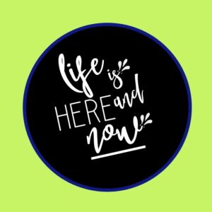 here and now